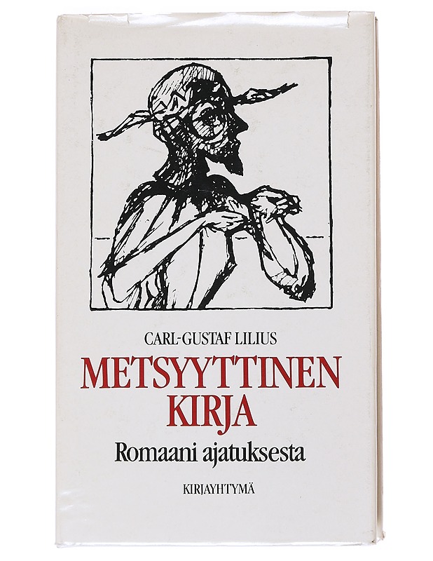 Metsyyttinen kirja : Romaani ajatuksesta - Lilius, Carl-Gustaf - Tietokirjat ja oppaat - 10105549191 - 0