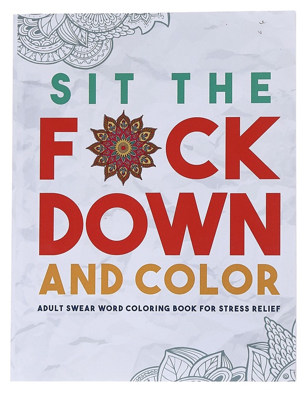 Sit the f*ck down and color  - Harrastekirjat - 10105549228 - 0