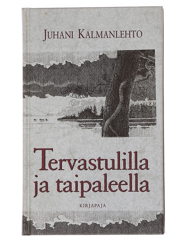 Tervastulilla ja taipaleella - Kalmanlehto, Juhani - Elämäkerrat ja muistelmat - 10105549236 - 0