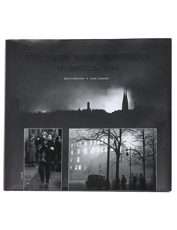 Helsingin suurpommitukset helmikuussa 1944 - Helminen, Martti - Historiakirjat - 10105549241 - 0