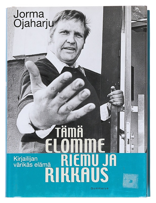 Tämä elomme riemu ja rikkaus : kirjailijan värikäs elämä - Jorma Ojaharju - Elämäkerrat ja muistelmat - 10105549263 - 0