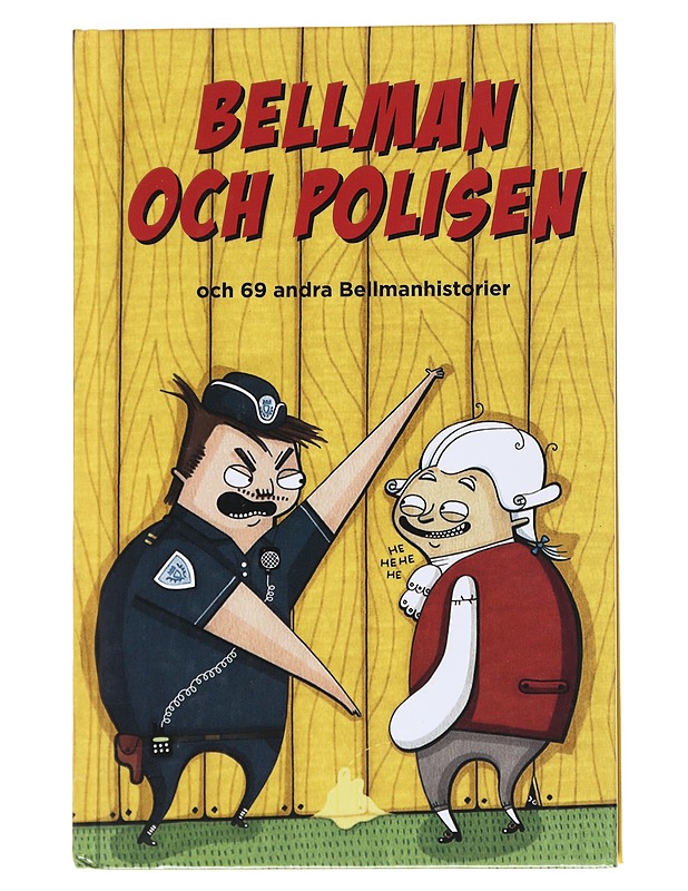 Bellman och polisen : och 69 andra Bellmanhistorier - Gissy, Peter - Romaanit ja novellit - 10105549279 - 0