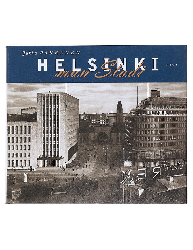 Helsinki, mun stadi - Jukka Pakkanen - Historiakirjat - 10105549309 - 0
