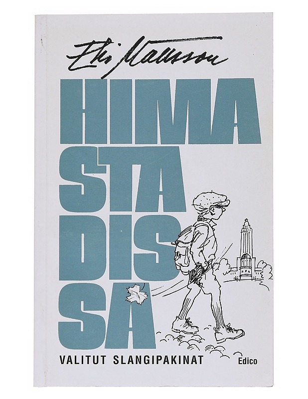 Hima stadissa : valitut slangipakinat - Mattsson, Erkki - Romaanit ja novellit - 10105549416 - 0