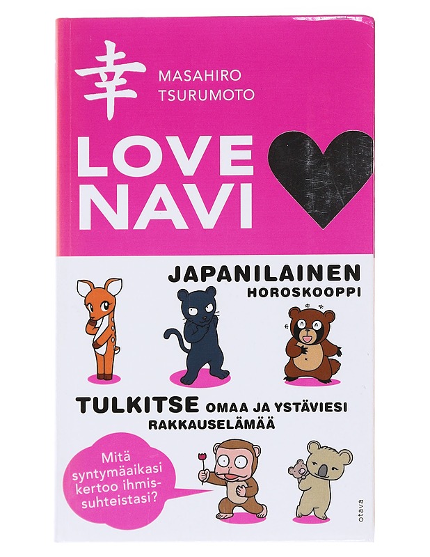 Lovenavi : japanilainen horoskooppi : tulkitse omaa ja ystäviesi rakkauselämää : mitä syntymäaikasi kertoo ihmissuhteistasi? - Tsurumoto, Masahiro - Tietokirjat ja oppaat - 10105549444 - 0