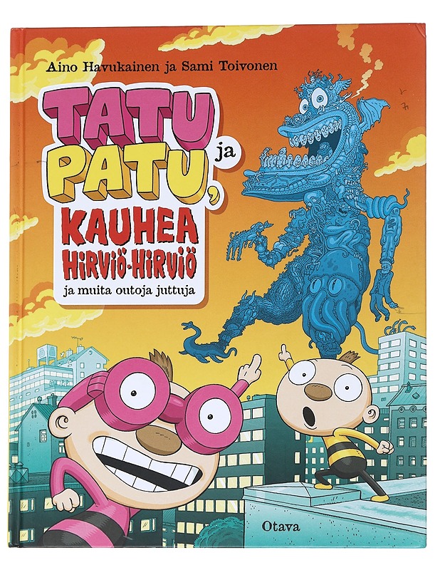 Tatu ja Patu, kauhea Hirviö-Hirviö ja muita outoja juttuja - Havukainen, Aino - Lastenkirjat - 10105549476 - 0