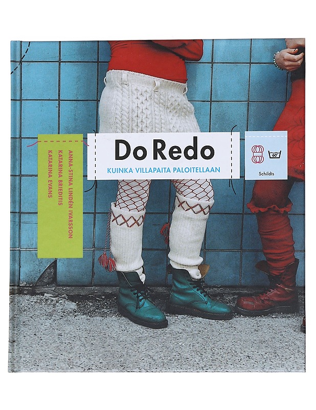 Do Redo : kuinka villapaita paloitellaan - Lindén Ivarsson, Anna-Stina - Harrastekirjat - 10105549484 - 0
