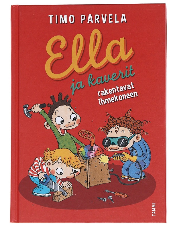 Ella ja kaverit rakentavat ihmekoneen - Parvela, Timo - Lastenkirjat - 10105549557 - 0