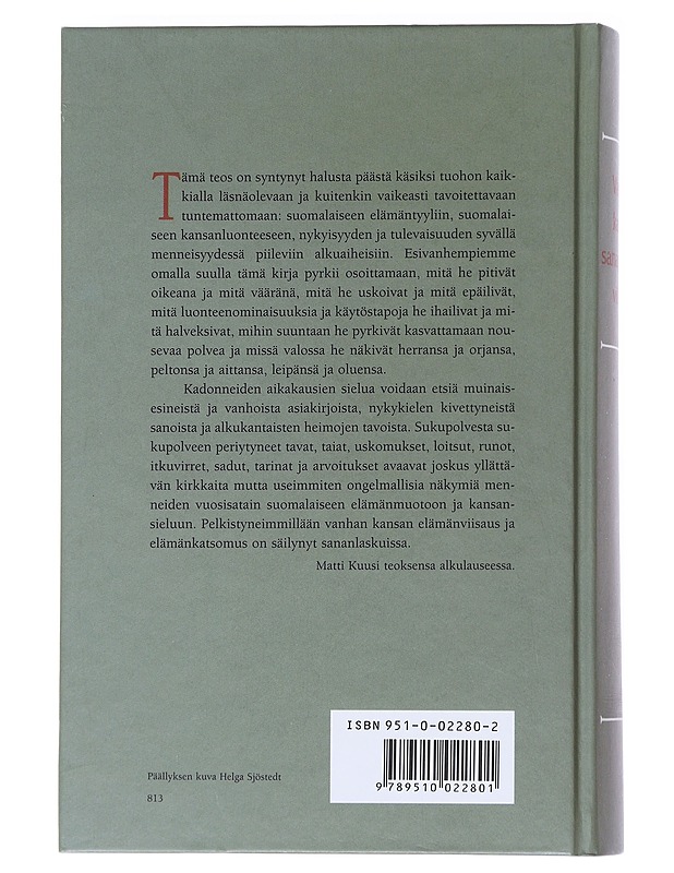 Vanhan kansan sananlaskuviisaus : suomalaisia elämänohjeita, kansanaforismeja, lentäviä lauseita ja kokkapuheita vuosilta 1544-1926 - Sjöstedt, Helga - Historiakirjat - 10105549562 - 1