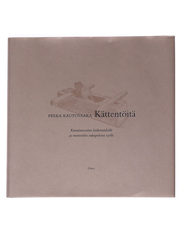 Kättentöitä - Pekka Kautovaara - Historiakirjat - 10105549636 - 0