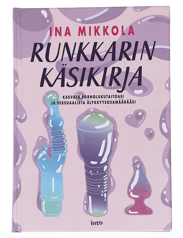 K18 Runkkarin käsikirja : kasvata pornolukutaitoasi ja seksuaalista älykkyysosamäärääsi - Mikkola, Ina - Tietokirjat ja oppaat - 10105549677 - 0