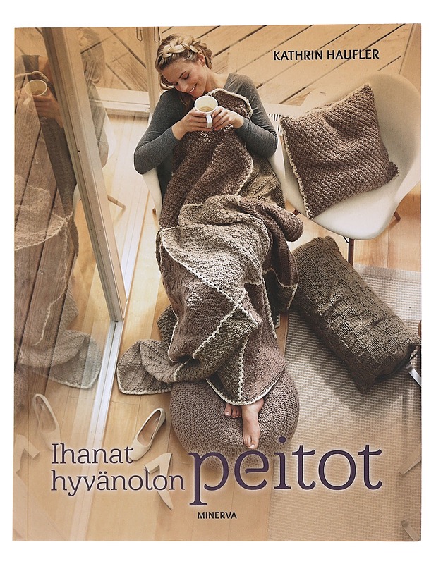 Ihanat hyvänolon peitot - Haufler, Kathrin - Tietokirjat ja oppaat - 10105549684 - 0