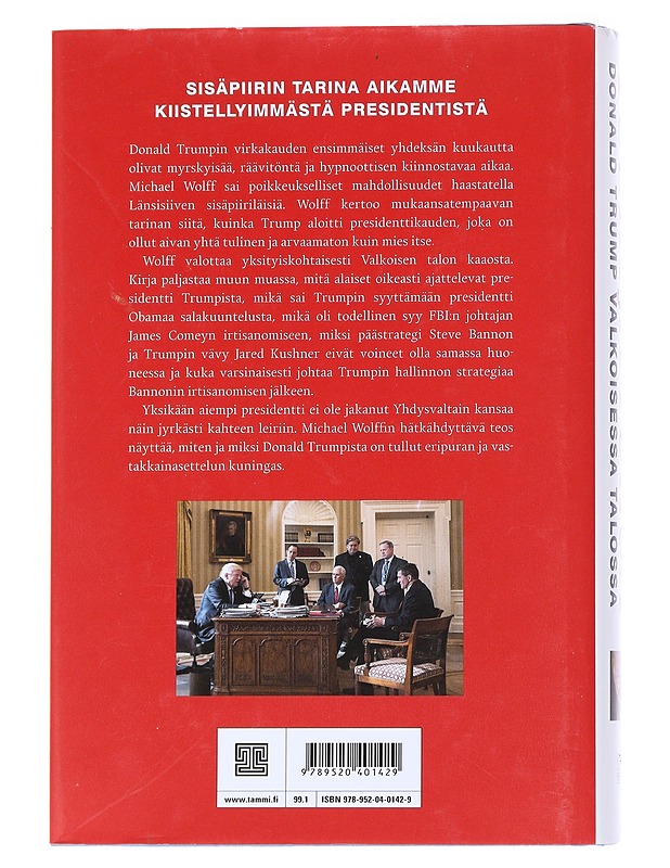 Tulta ja tuhoa : Donald Trump Valkoisessa talossa - Wolff, Michael - Elämäkerrat ja muistelmat - 10105549689 - 1