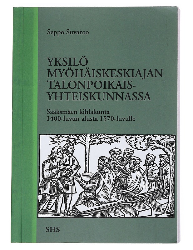 Yksilö myöhäiskeskiajan talonpoikaisyhteiskunnassa - Seppo Suvanto - Historiakirjat - 10105549723 - 0