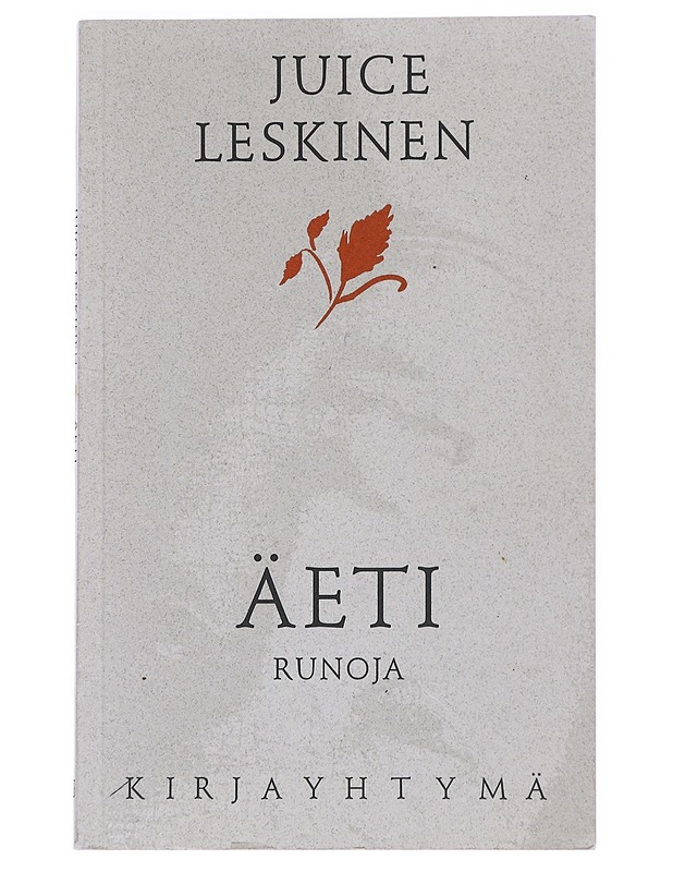 Äeti : luonnos muistelmiksi : runoja - Juice Leskinen - Runot ja näytelmät - 10105549734 - 0