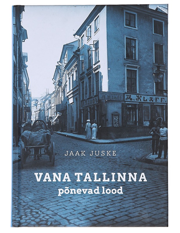 Vana Tallinna / Ponevad lood -Jaak Juske - Romaanit ja novellit - 10105549740 - 0