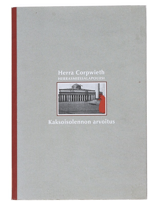 Herra Corpwieth : herrasmiessalapoliisi ; kaksoisolennon arvoitus -Mr. C. ja herra H. - Historiakirjat - 10105549770 - 0