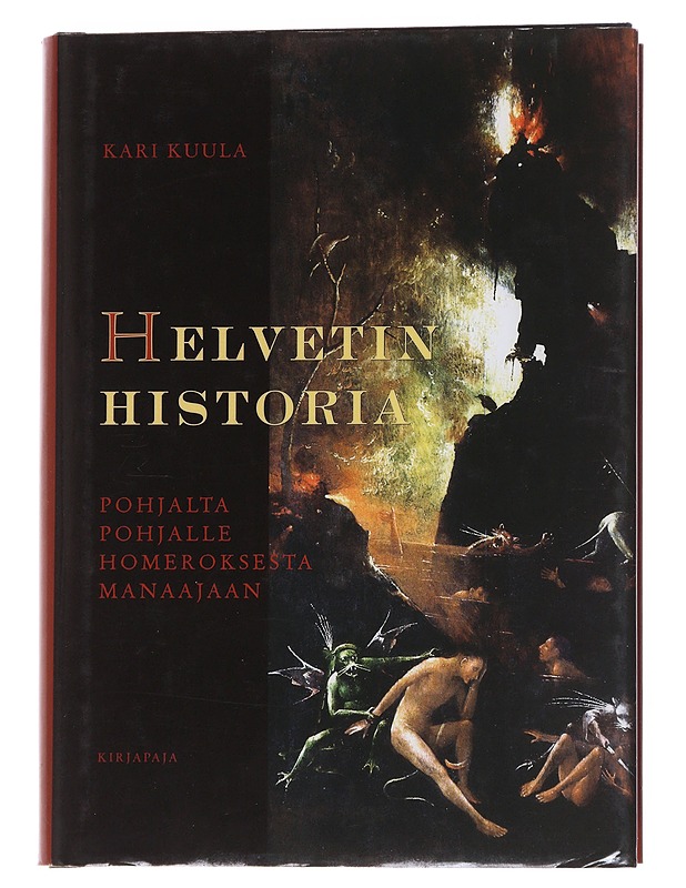 Helvetin historia : pohjalta pohjalle Homeroksesta Manaajaan - Kari Kuula - Historiakirjat - 10105549802 - 0