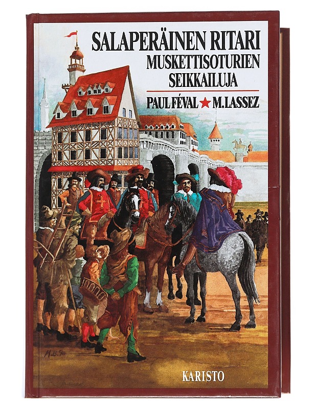 Salaperäinen ritari : muskettisoturien seikkailuja - Feval, Paul - Romaanit ja novellit - 10105549824 - 0