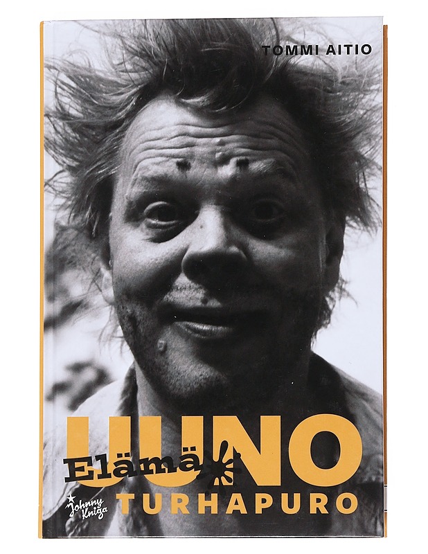 Uuno Turhapuro : elämä - Tommi Aitio - Elämäkerrat ja muistelmat - 10105549851 - 0