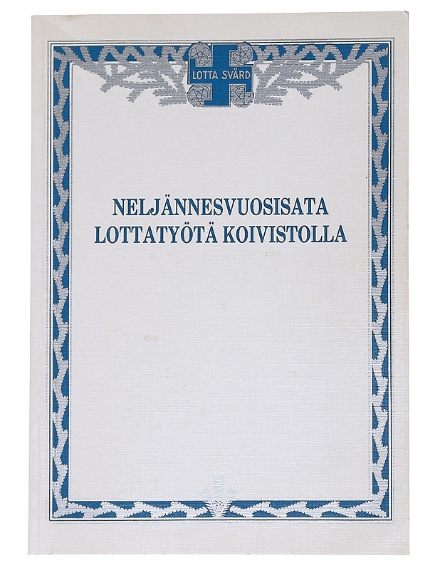 Neljännesvuosisata lottatyötä Koivistolla - Sainio, Maire - Historiakirjat - 10105549909 - 0