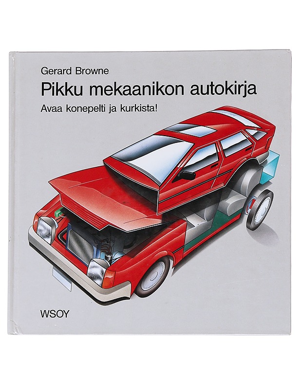 Pikku mekaanikon autokirja : avaa konepelti ja kurkista! - Browne, Gerard - Lastenkirjat - 10105549911 - 0