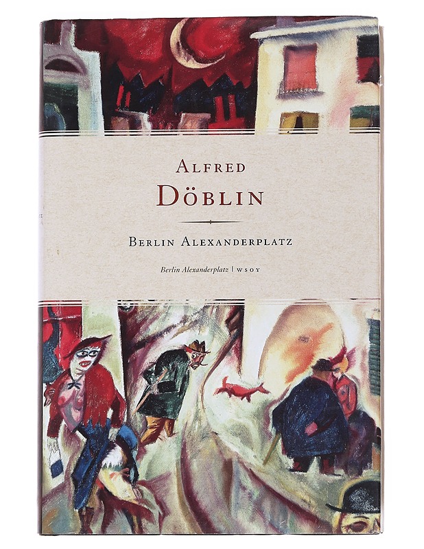 Berlin Alexanderplatz : kertomus Franz Biberkopfista - Alfred Döblin - Romaanit ja novellit - 10105549916 - 0