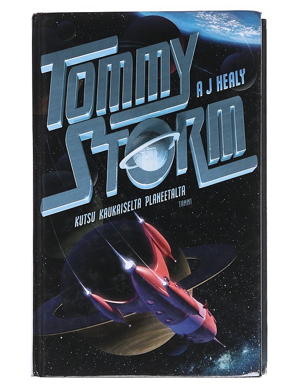 Tommy Storm : kutsu kaukaiselta planeetalta - Healy, A. J. - Fantasia- ja scifi - 10105549919 - 0