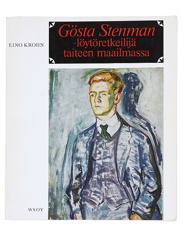 Gösta Stenman: löytöretkeilijä taiteen maailmassa - Krohn, Eino - Elämäkerrat ja muistelmat - 10105549949 - 0