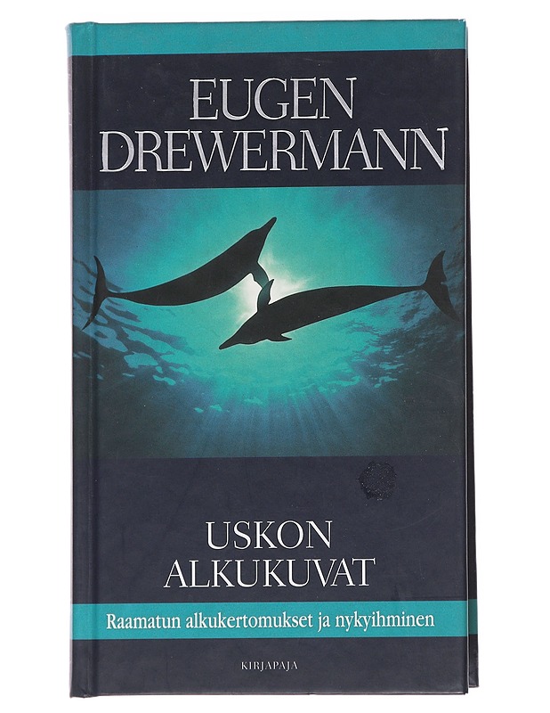 Uskon alkukuvat : Raamatun alkukertomukset ja nykyihminen - Drewermann, Eugen - Romaanit ja novellit - 10105549938 - 0