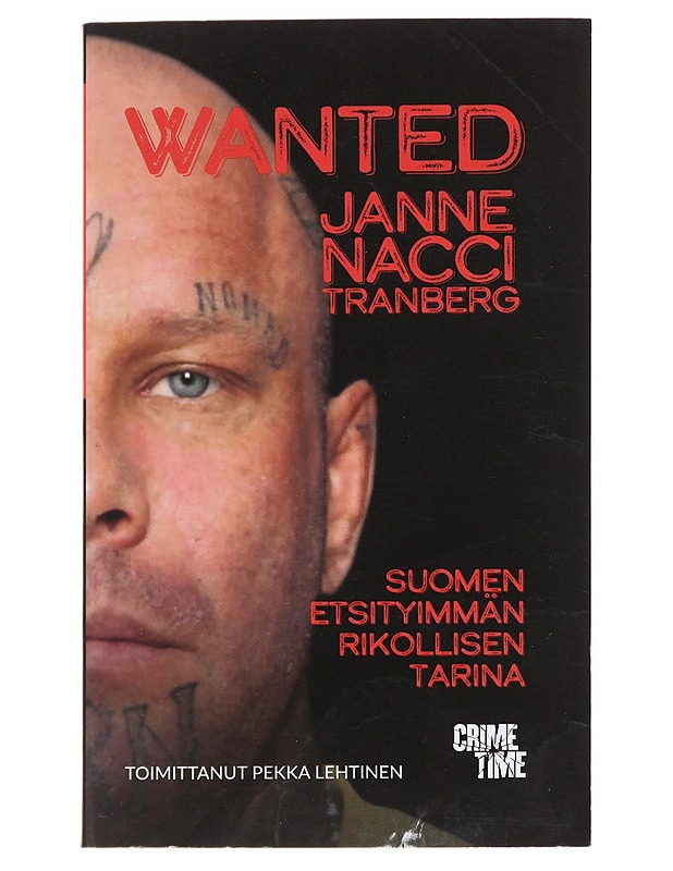 Wanted / Suomen etsityimmän rikollisen tarina - Tranberg, Janne - Elämäkerrat ja muistelmat - 10105549958 - 0