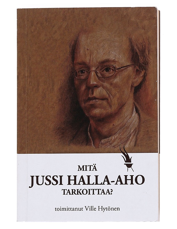 Mitä Jussi Halla-aho tarkoittaa? - Hytönen, Ville - Tietokirjat - 10105549973 - 0