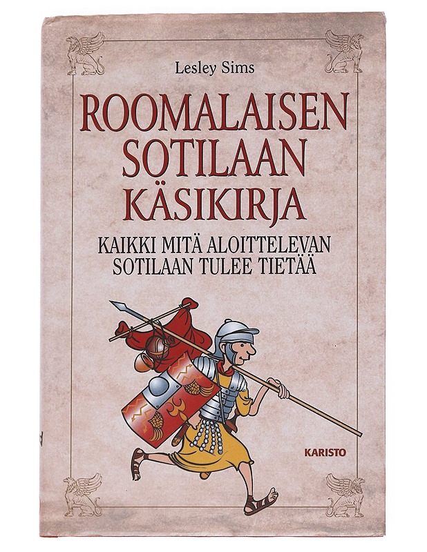 Roomalaisen sotilaan käsikirja - Sims, Lesley - Tietokirjat ja oppaat - 10105549983 - 0