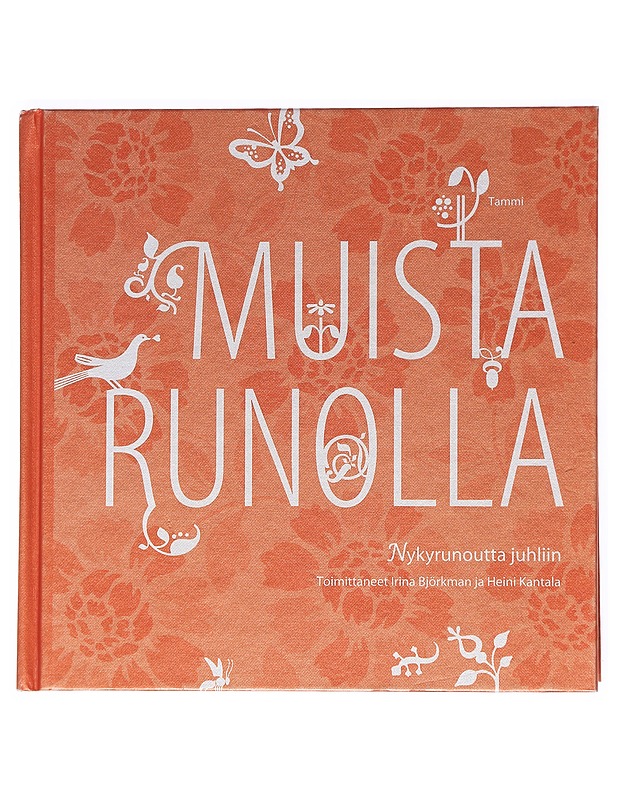 Muista runolla : nykyrunoutta vähän joka juhlaan - Björkman, Irina - Romaanit ja novellit - 10105549984 - 0