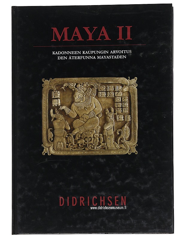 Maya II : kadonneen kaupungin arvoitus ; den återfunna mayastaden - Didrichsen, Maria - Historiakirjat - 10105550109 - 0
