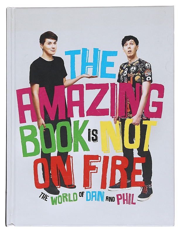 The amazing book is not on fire / the world of Dan and Phil - Dan Howell - Elämäkerrat ja muistelmat - 10105550130 - 0
