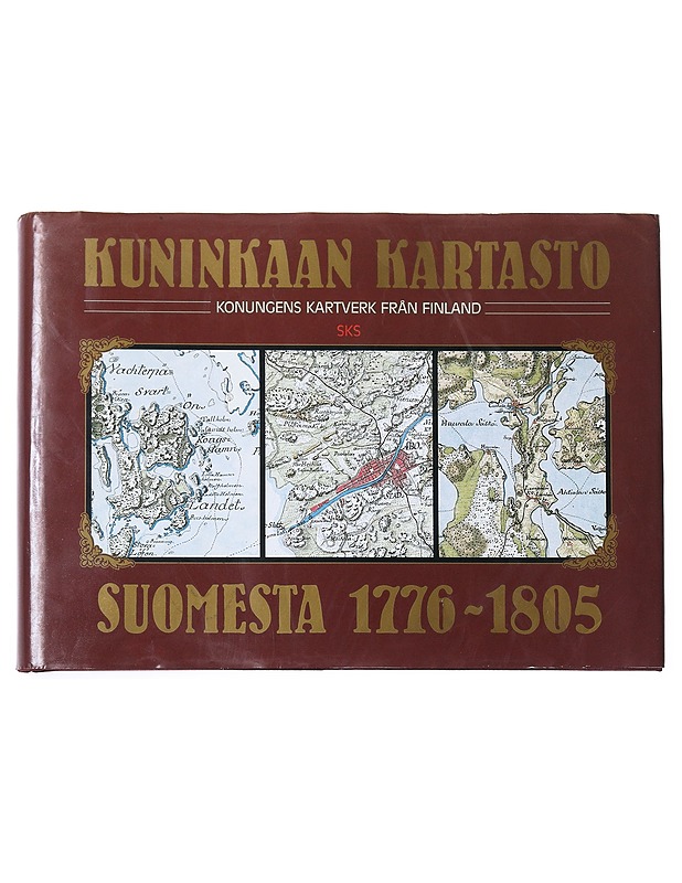 Kuninkaan kartasto Suomesta 1776-1805 = Konungens kartverk från Finland - Timo Alanen - Historiakirjat - 10105550200 - 0