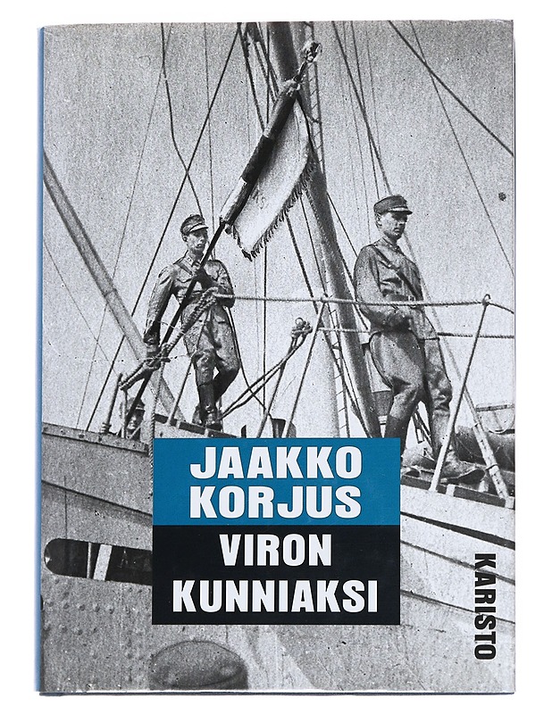 Viron kunniaksi : talvi- ja jatkosodan virolaiset vapaaehtoiset - Jaakko Korjus - Historiakirjat - 10105550310 - 0