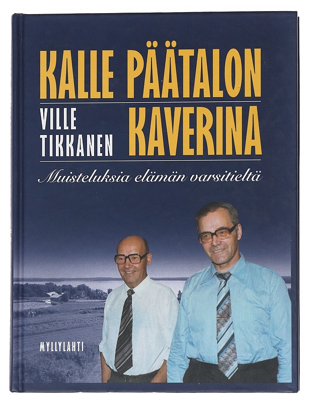 Kalle Päätalon kaverina : muisteluksia elämän varsitieltä - Ville Tikkanen - Elämäkerrat ja muistelmat - 10105550501 - 0
