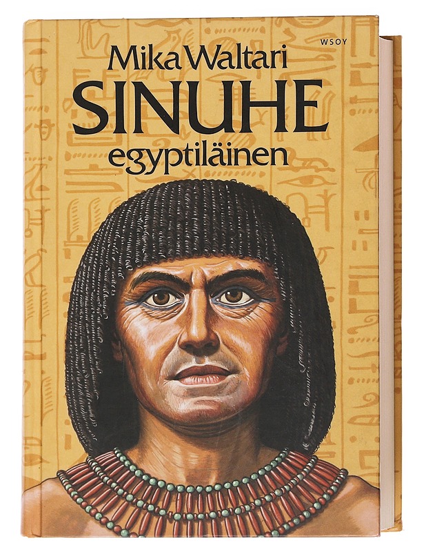 Sinuhe egyptiläinen : viisitoista kirjaa lääkäri Sinuhen elämästä n. 1390-1335 e.Kr - Waltari, Mika - Historiakirjat - 10105550514 - 0