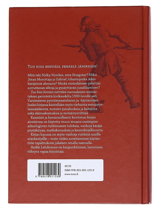 Tuo hiisi hirviäsi : metsästyksen kulttuurihistoria Suomessa - Heikki Lehikoinen - Historiakirjat - 10105550513 - 1
