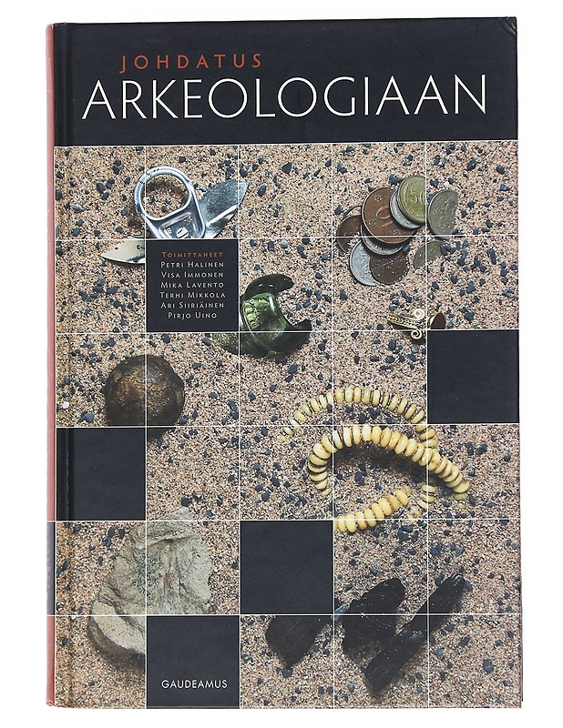 Arkeologisesta tutkimustoiminnasta Suomen yliopistoissa ja museoissa - Halinen, Petri - Tietokirjat ja oppaat - 10105550537 - 0