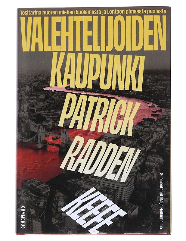 Valehtelijoiden kaupunki Tositarina nuoren miehen kuolemasta ja Lontoon pimeästä puolesta - Keefe, Patrick Radden - Jännitys ja dekkarit - 10105550538 - 0