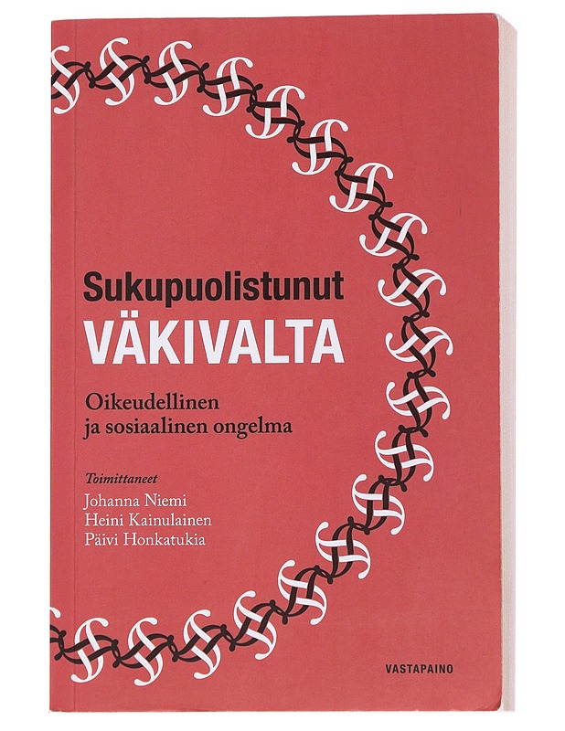 Sukupuolistunut väkivalta : oikeudellinen ja sosiaalinen ongelma - Teija Hautanen - Tietokirjat ja oppaat - 10105550541 - 0