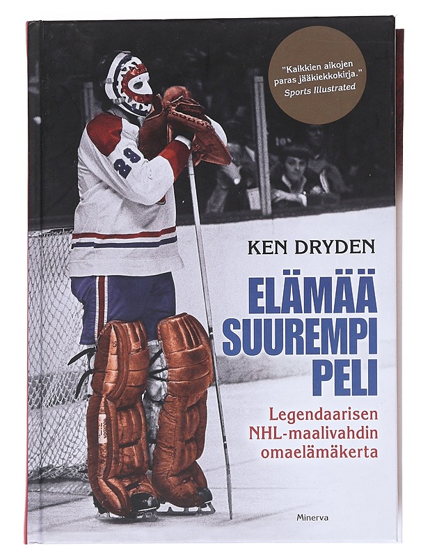 Elämää suurempi peli : legendaarisen NHL-maalivahdin omaelämäkerta - Dryden, Ken - Elämäkerrat ja muistelmat - 10105550546 - 0