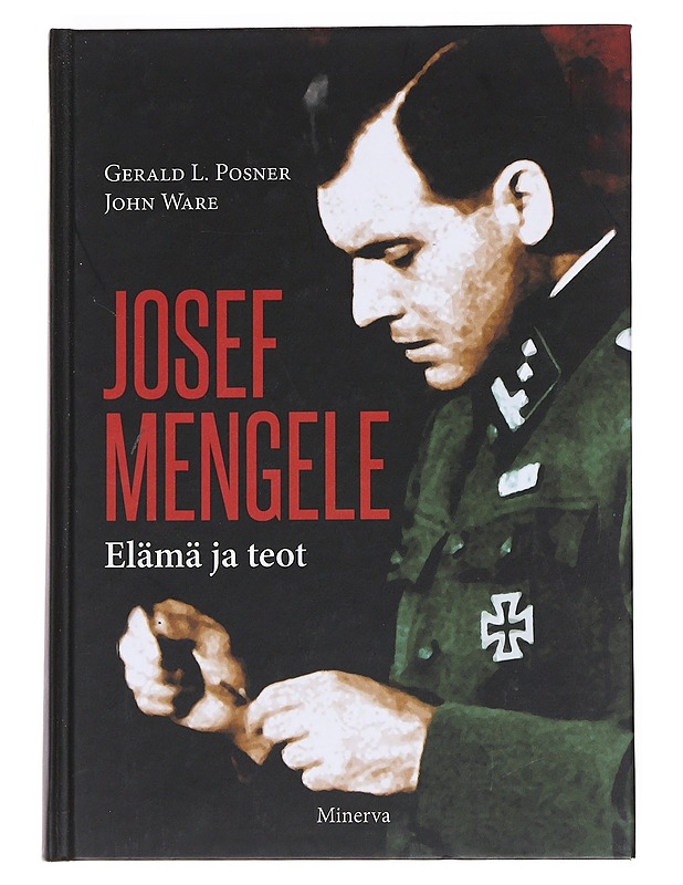 Josef Mengele : elämä ja teot - Posner, Gerald L. - Elämäkerrat ja muistelmat - 10105550560 - 0