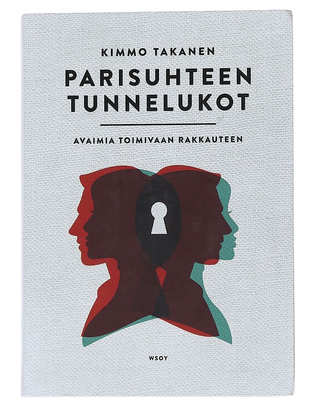 Parisuhteen tunnelukot : avaimia toimivaan rakkauteen - Kimmo Takanen - Tietokirjat ja oppaat - 10105550572 - 0