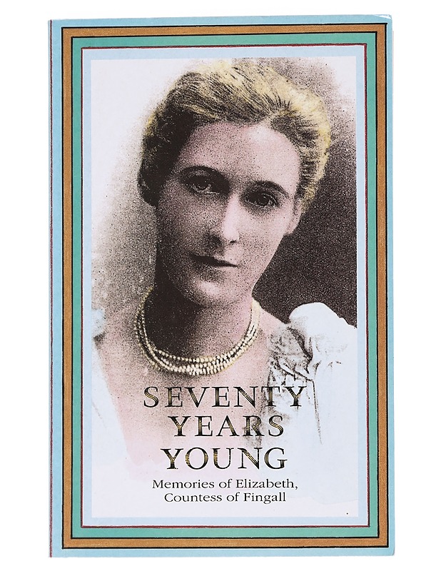 Seventy Years Young - Countess of Fingall Elizabeth - Elämäkerrat ja muistelmat - 10105550625 - 0
