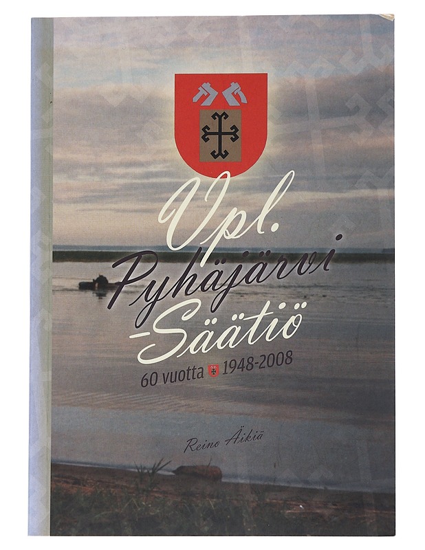 Vpl. Pyhäjärvi-säätiö 60-vuotta, 1948-2008 - Reino Äikiä - Historiakirjat - 10105550613 - 0
