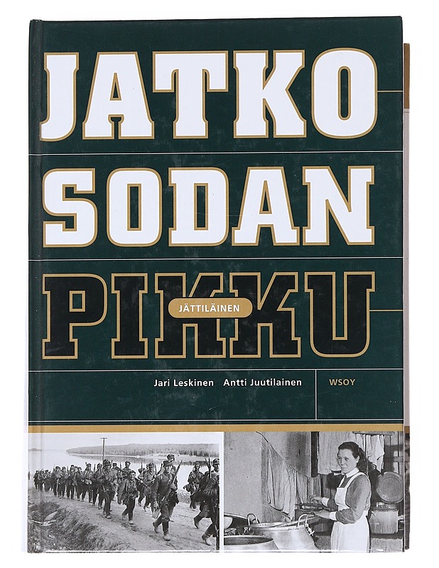 Jatkosodan pikkujättiläinen - Antti Juutilainen & Jari Leskinen - Historiakirjat - 10105550637 - 0